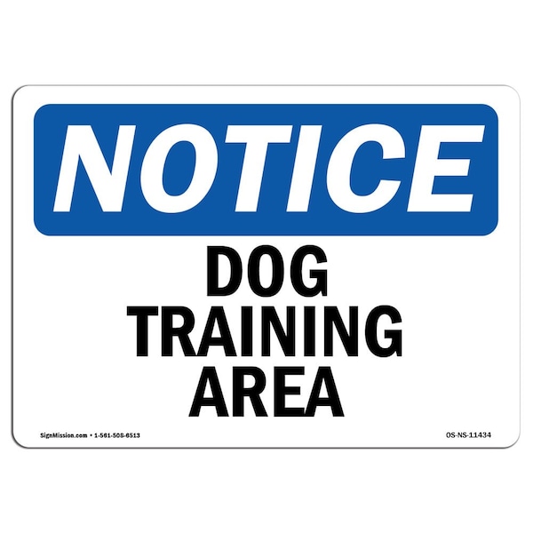 Safety Sign, OSHA Notice, 7" Height, Aluminum, Dog Training Area Sign, Landscape